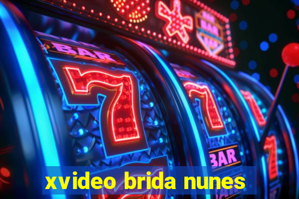 xvideo brida nunes